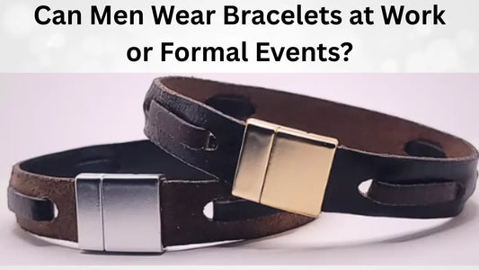 Can Men Wear Bracelets at Work or Formal Events?