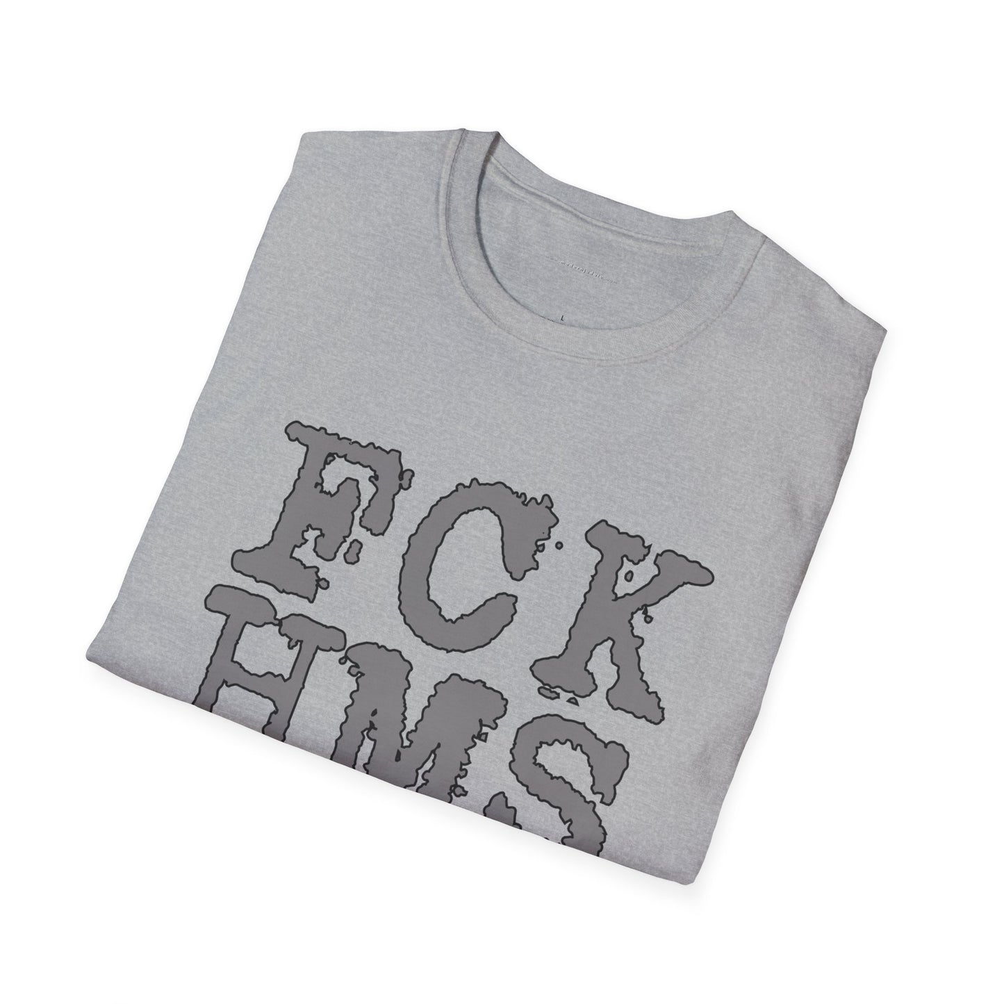 ADULT save FCKHMS. Softstyle Tee